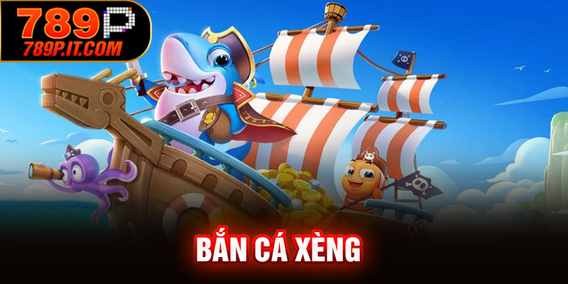 Bắn Cá Xèng