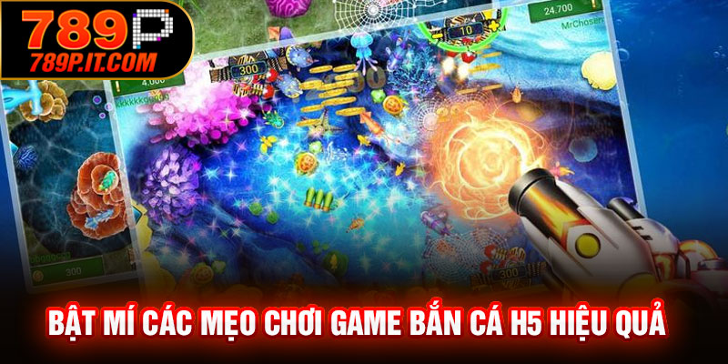 Bật mí các mẹo chơi game bắn cá H5 hiệu quả