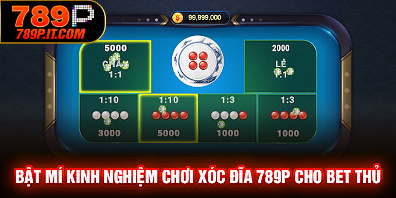 Bật mí kinh nghiệm chơi Xóc Đĩa 789P cho bet thủ