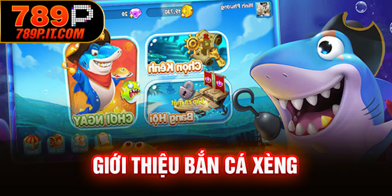 Giới thiệu bắn cá xèng